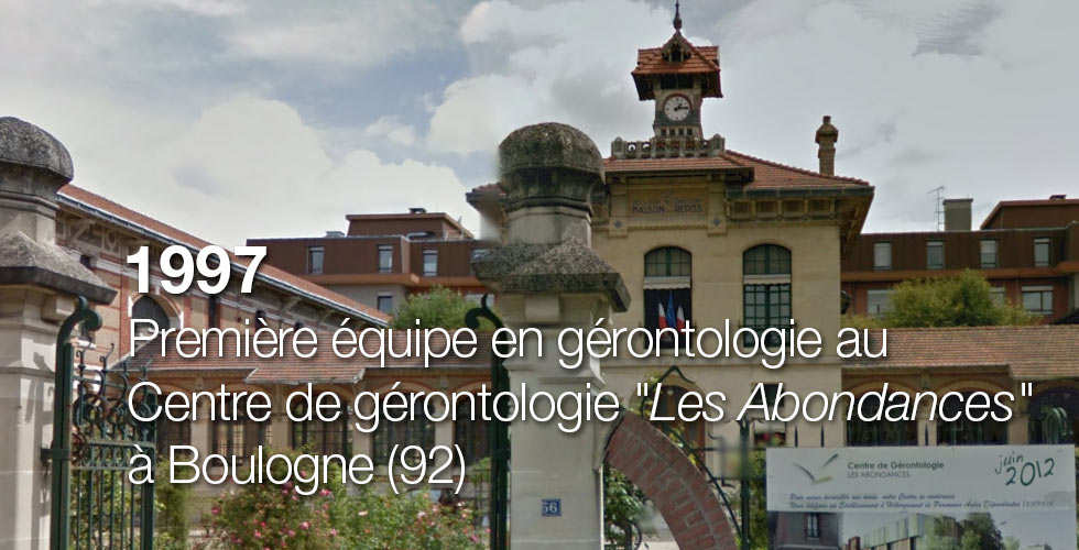 1997 : Première équipe en gérontologie au Centre de gérontologie "Les Abondances" à Boulogne (92)